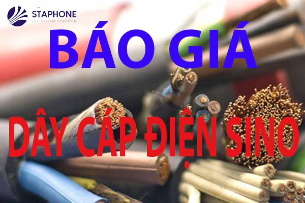 Báo Giá Dây & Cáp Điện Sino 2021 Mới Nhất, Cập Nhật Liên Tục